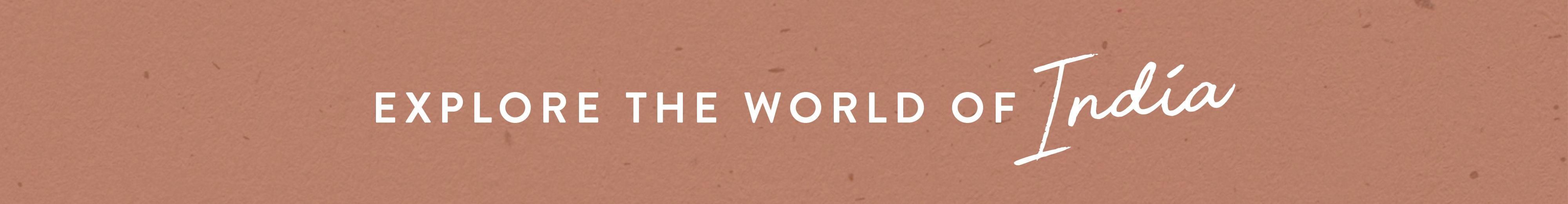 Explore the world of India.